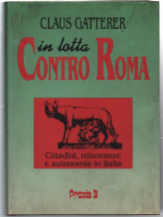 In Lotta Contro Roma. Cittadini, Minoranze E Autonomie In Italia