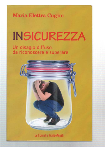 Insicurezza. Un Disagio Diffuso Da Riconoscere E Superare