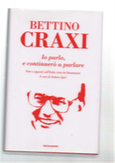 Io Parlo, E Continuerò A Parlare. Note E Appunti Sull'italia …