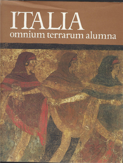 Italia Omnium Terrarum Alumna. La Civiltà Dei Veneti, Reti, Liguri, …