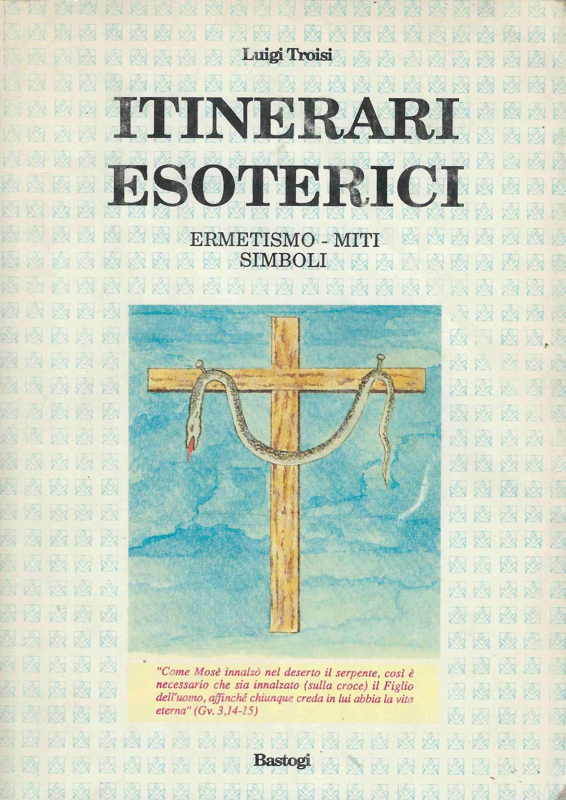 Itinerari esoterici. Ermetismo- miti- simboli