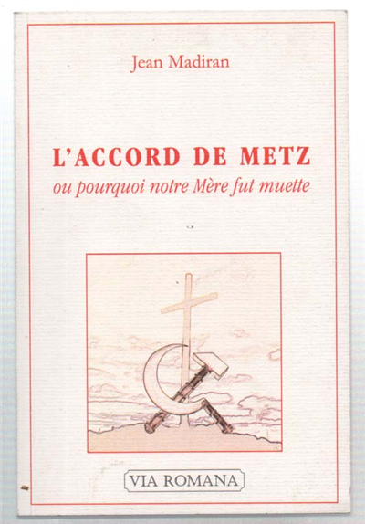 L'accord De Metz Ou Pourquoi Notre Mère Fut Muette