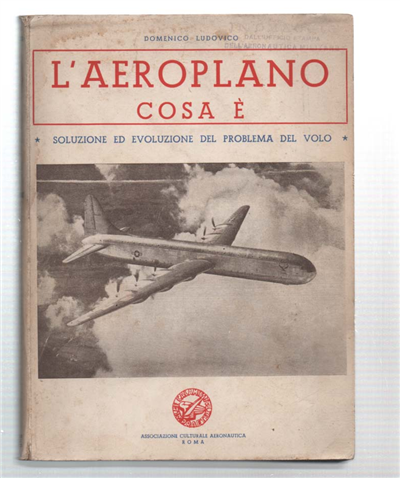 L'aeroplano Cosa È. Soluzione Ed Evoluzione Del Problema Del Volo