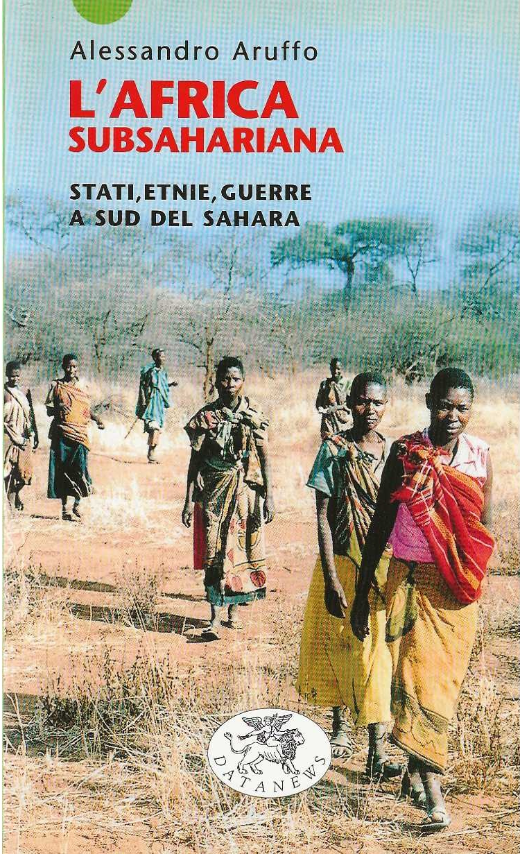 L'Africa Subsahariana. Stati, etnie, guerre a sud del Sahara