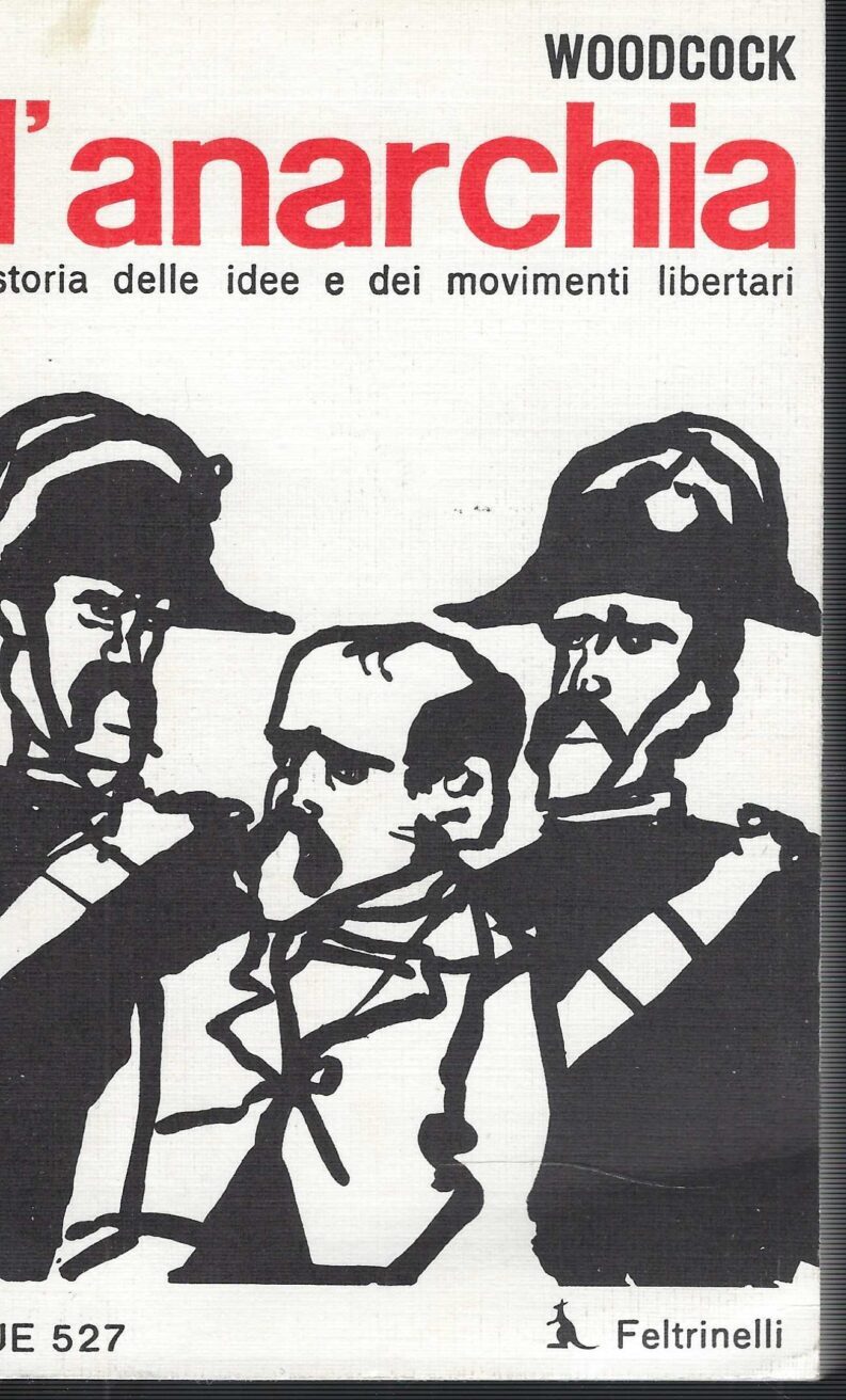 L'anarchia. Storia Delle Idee E Dei Movimenti Libertari