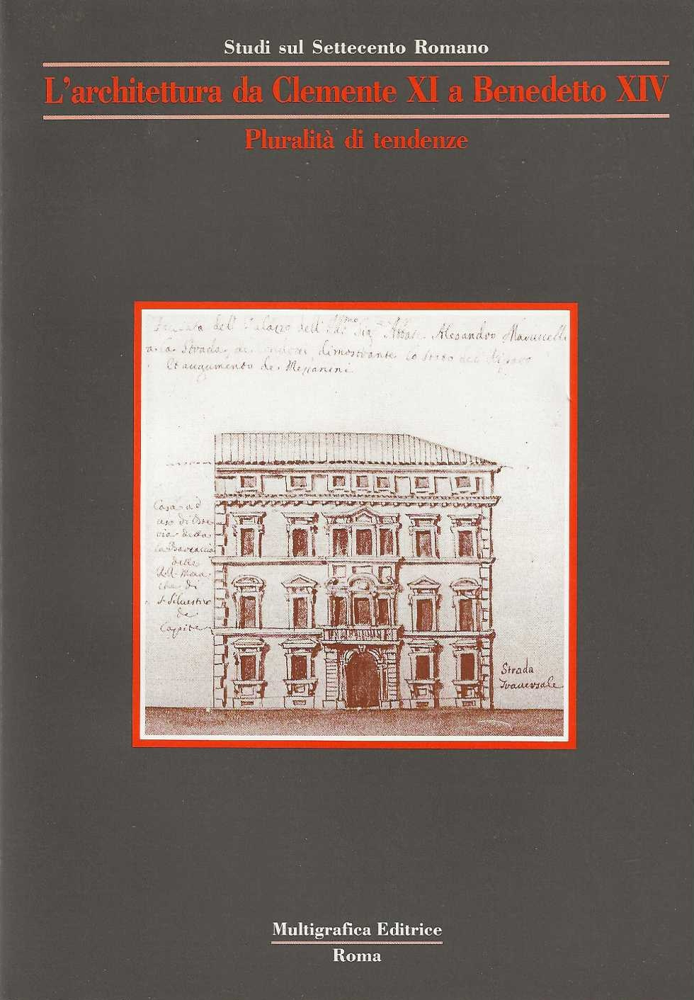 L'architettura da Clemente XI a Benedetto XIV. Pluralità di tendenze