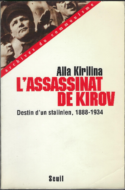 L'assassinat De Kirov - Destin D'un Stalinien, 1888 -1934