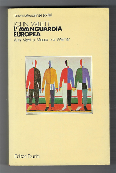 L'avanguardia Europea -Anni 20 A Mosca E A Weimar