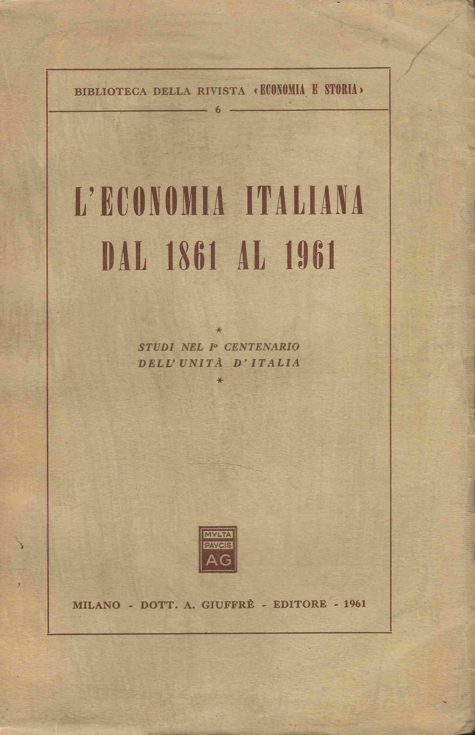 L'economia italiana dal 1861 al 1961. studi nel 1° centenario …