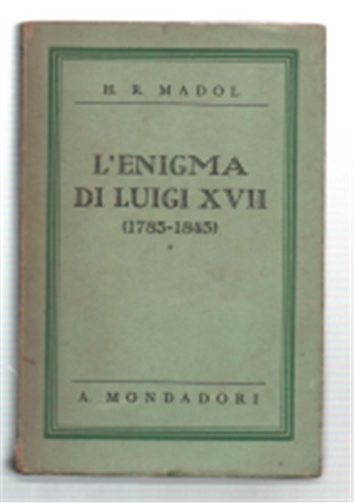 L'enigma Di Luigi Xvii (1785-1845)