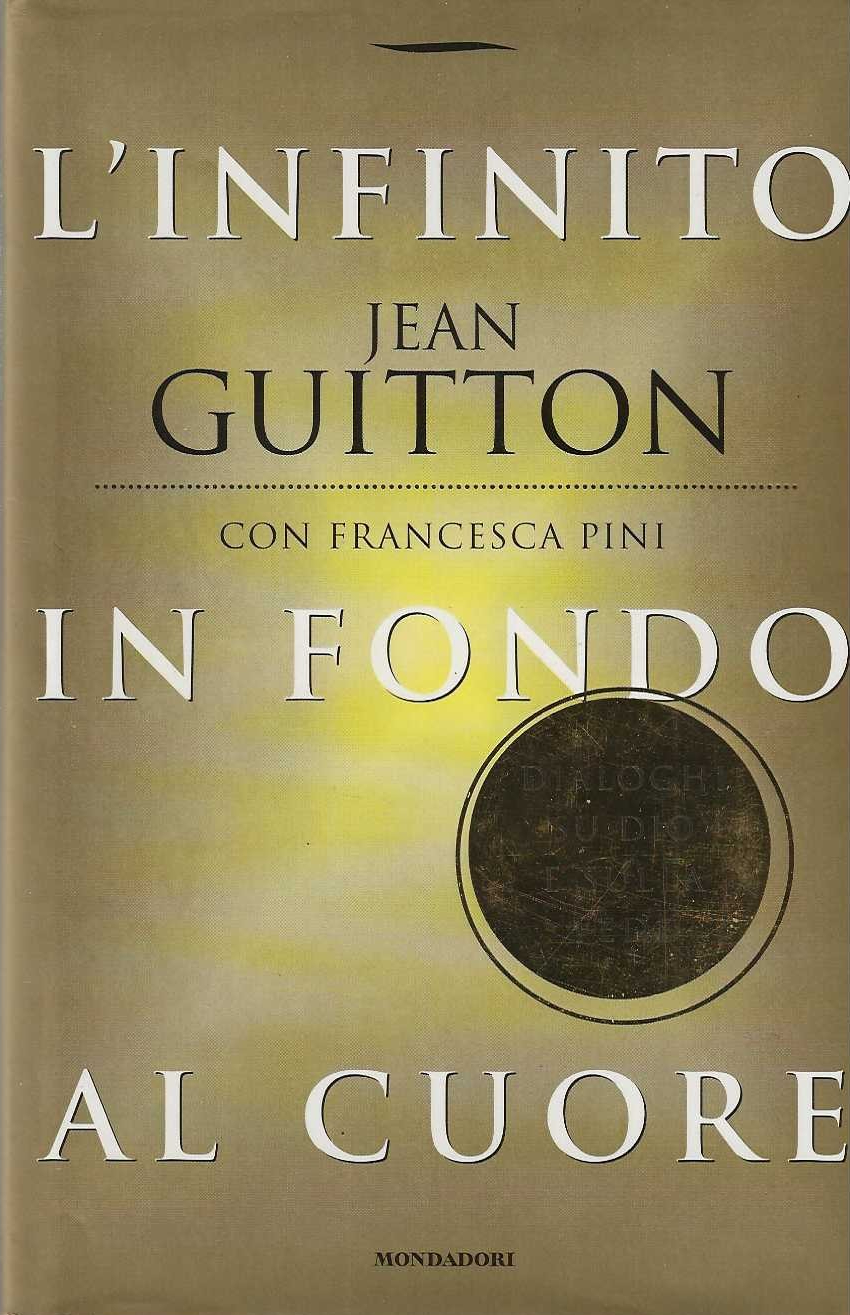 L' infinito in fondo al cuore. Dialoghi su Dio e …