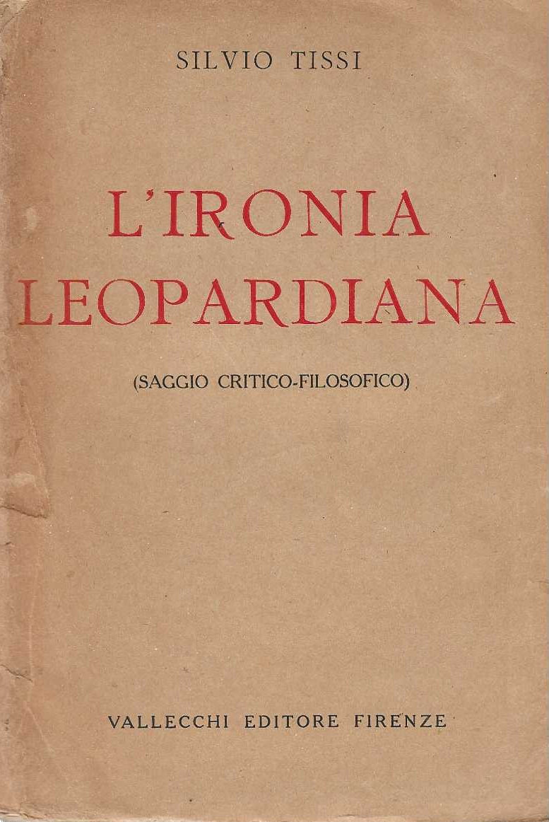 L'ironia leopardiana ( Saggio critico - filosofico )