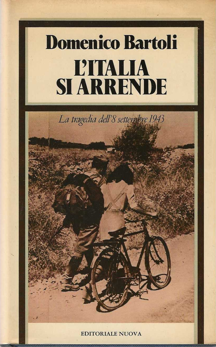 L'Italia si arrende. La tragedia dell'8 settembre 1943