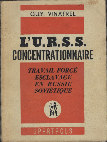 L'u. R. S. S. Concentrationnaire. Travail Forcé. Esclavage En Russie …