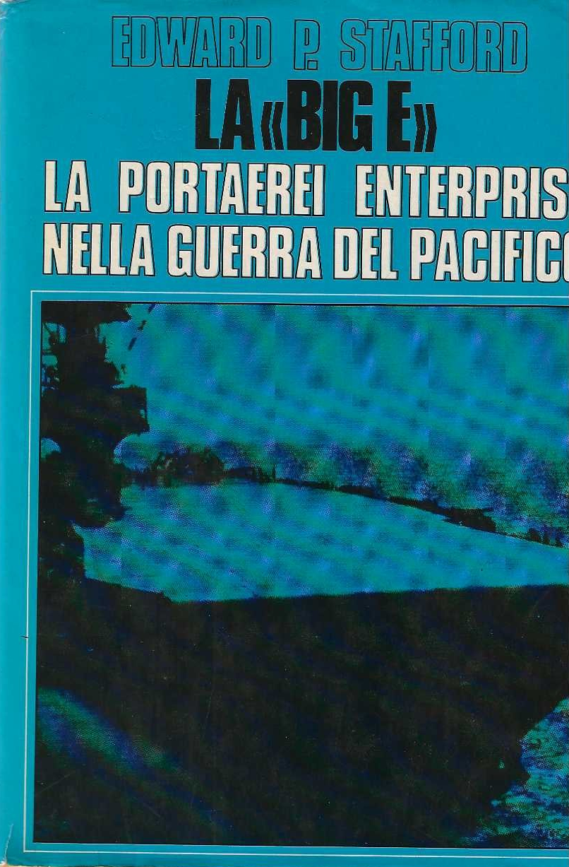 La "big e" la portaerei enterprise nella guerra del pacifico