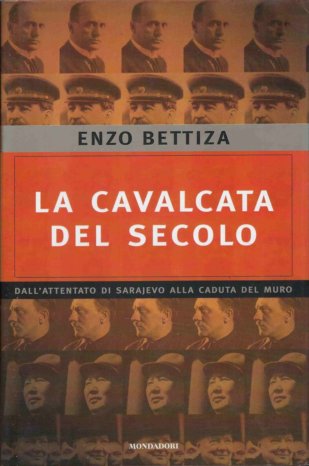 La Cavalcata del Secolo. Dall'attentato di Sarajevo alla caduta del …