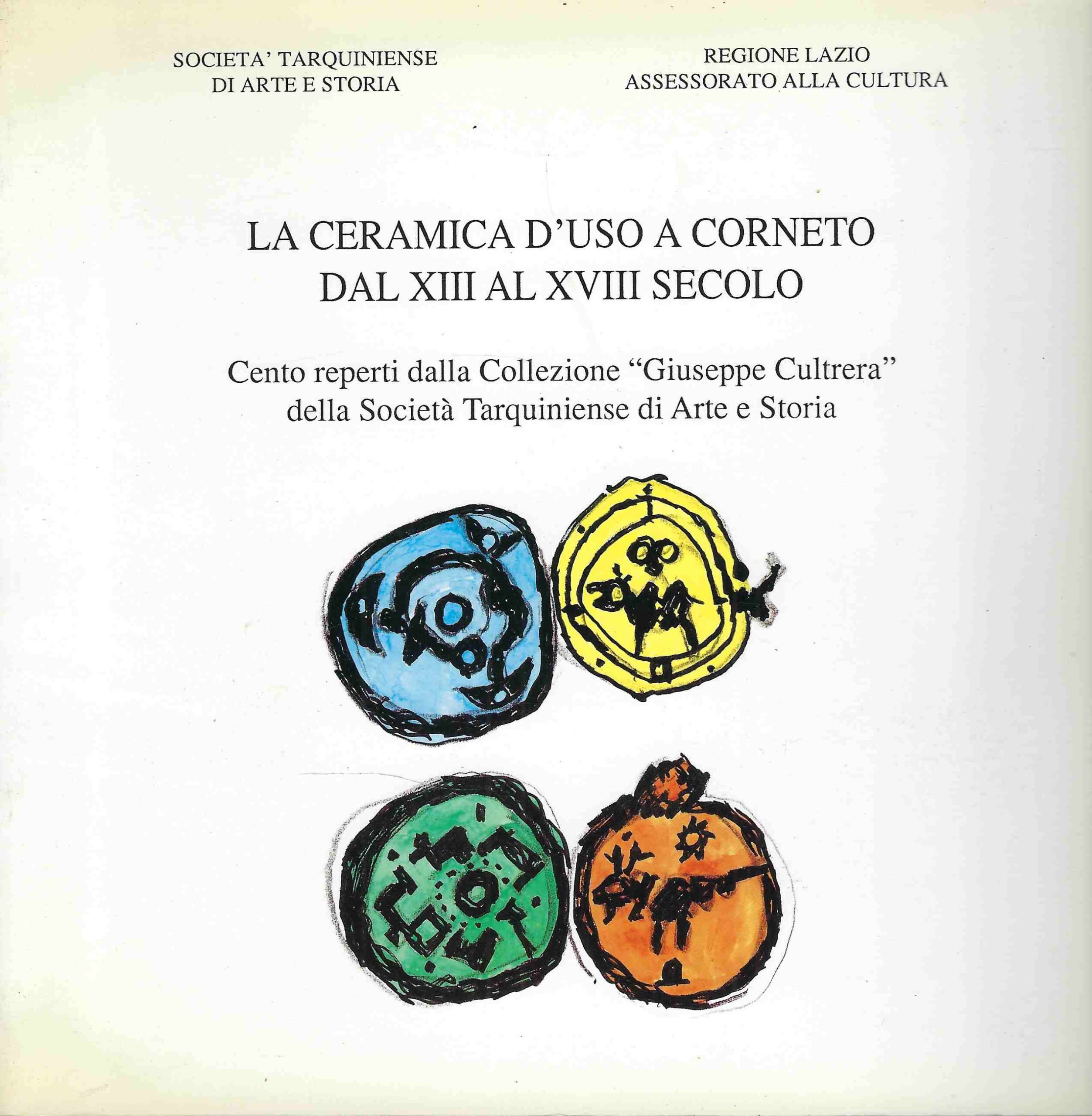 La Ceramica d'Uso a Corneto dal XIII al XVIII Secolo. …