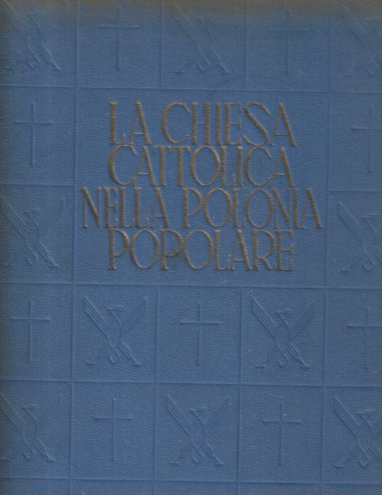 La Chiesa Cattolica nella Polonia Popolare.