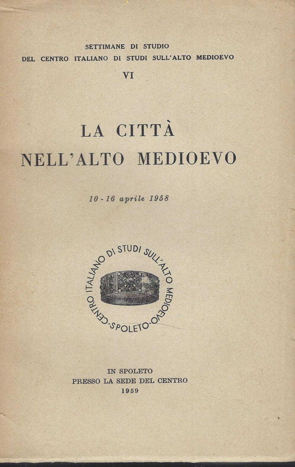La Città Nell'alto Medioevo. 10-16 Aprile 1958