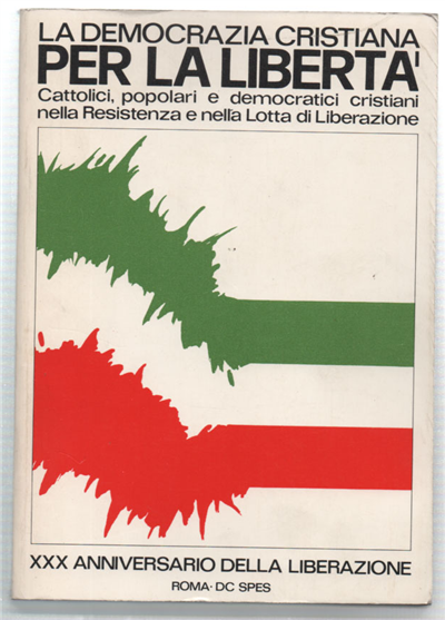 La Democrazia Cristiana Per La Libertà. Cattolici, Popolari E Democratici …