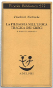 La Filosofia Nell'epoca Tragica Dei Greci E Scritti 1870-1873