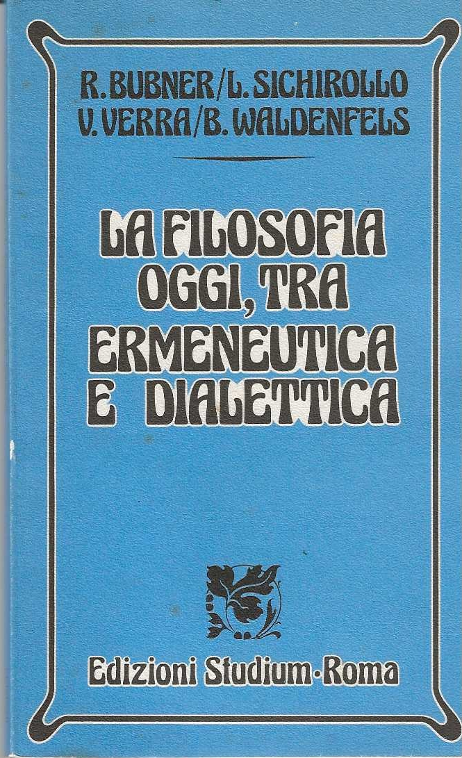 La filosofia oggi, tra ermeneutica e dialettica
