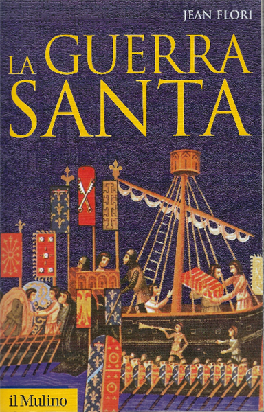 La Guerra Santa : La Formazione Dell'idea Di Crociata Nell'occidente …