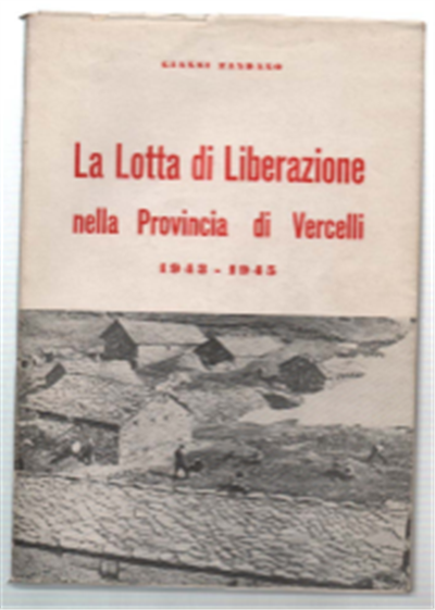 La Lotta Di Liberazione Nella Provincia Di Vercelli 1943 - …