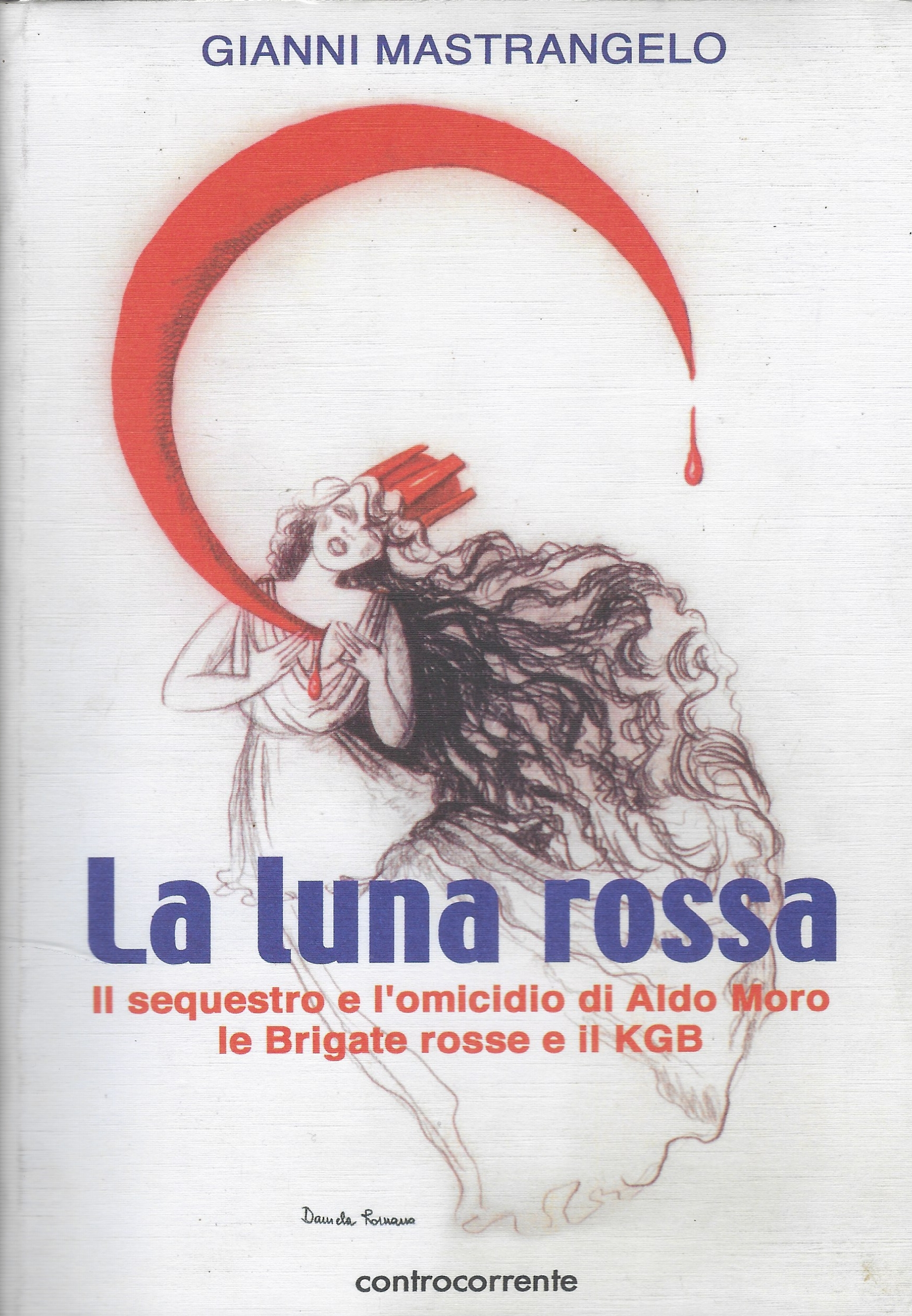 La Luna Rossa : Il Sequestro E L'omicidio Di Aldo …