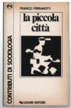 La Piccola Città. Dati E Biografia Di Una Comunità Dell'italia …