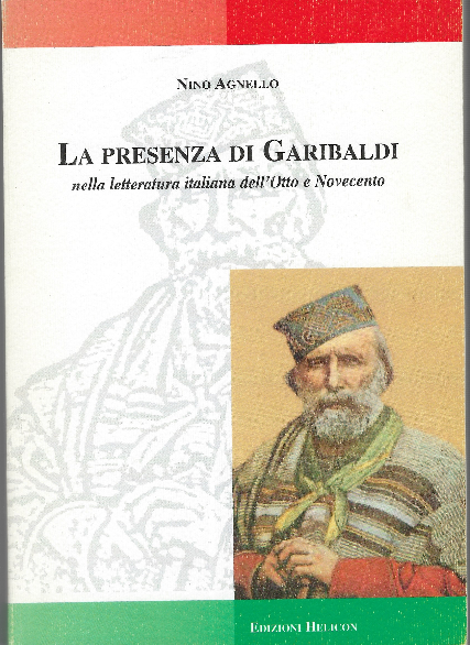 La Presenza Di Garibaldi Nella Letteratura Italiana Dell'otto E Novecento