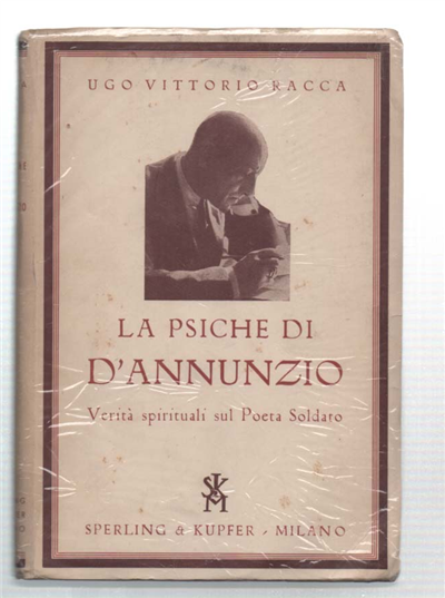 La Psiche Di D'annunzio. Verità Spiriturali Sul Poeta Soldato