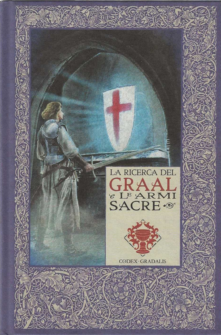 La ricerca del Graal e le armi sacre. Codex gradalis