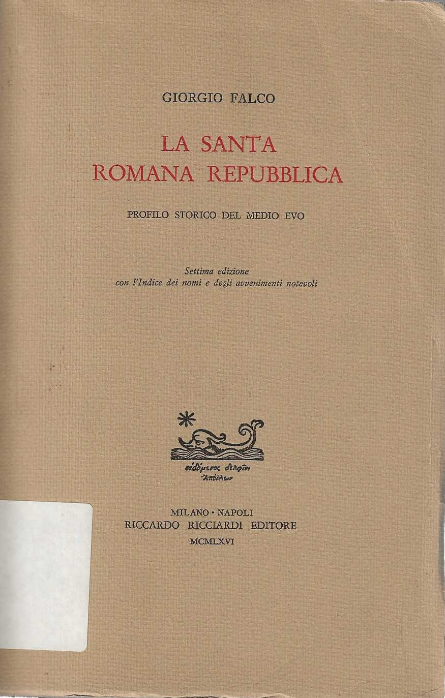 La Santa Romana Repubblica. Profilo storico del Medio Evo.