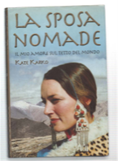 La Sposa Nomade. Il Mio Amore Sul Tetto Del Mondo