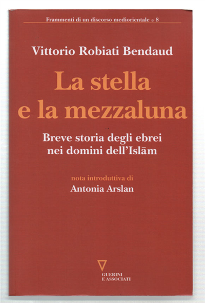 La Stella E La Mezzaluna. Breve Storia Degli Ebrei Nei …