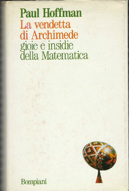 La Vendetta Di Archimede Gioie E Insidie Della Matematica