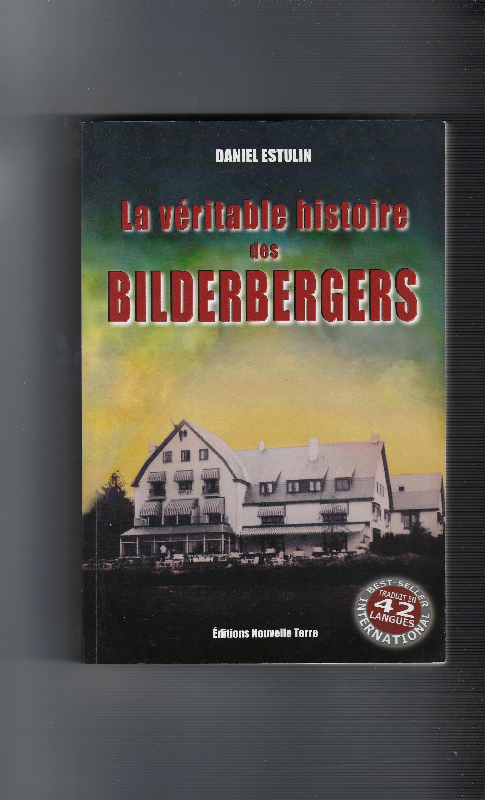 La Véritable Histoire Des Bilderbergers