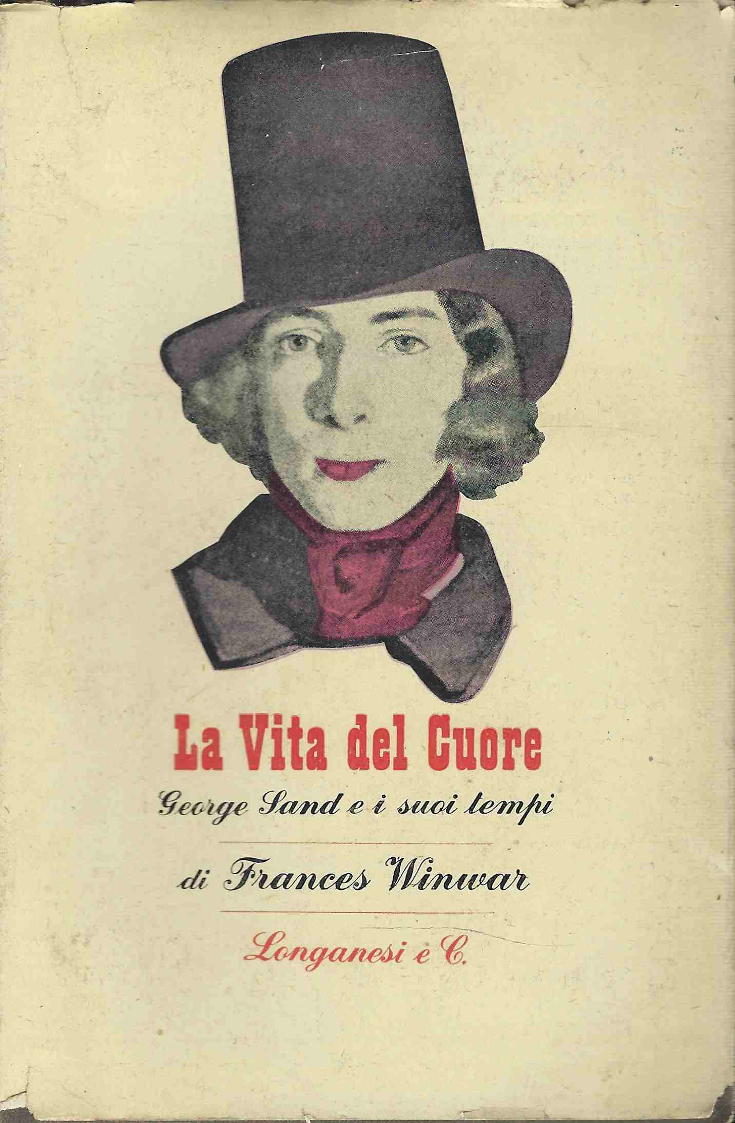 La Vita del Cuore. George Sand e i suoi tempi.