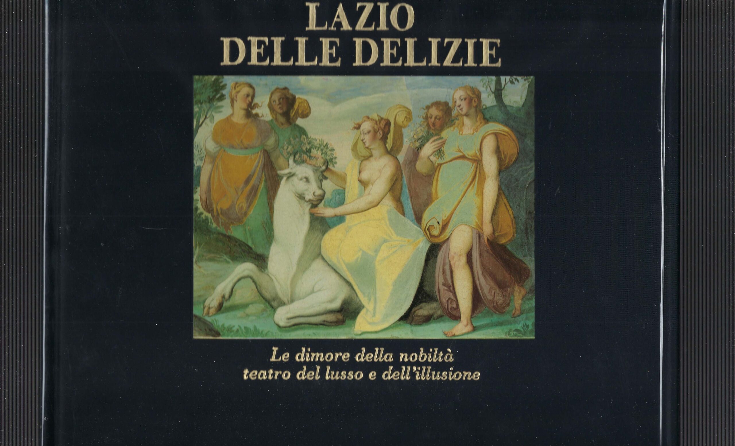 Lazio Delle Delizie. Le Dimore Della Nobiltà Teatro Del Lusso …