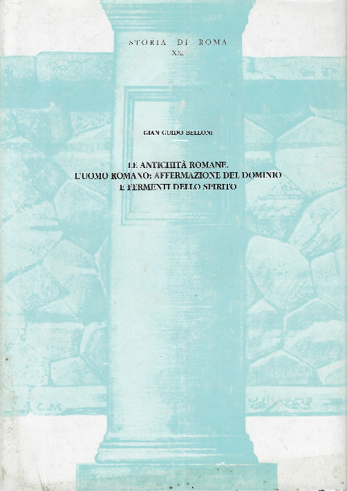 Le Antichità Romane. L'uomo Romano: Affermazione Del Dominio E Fermenti …