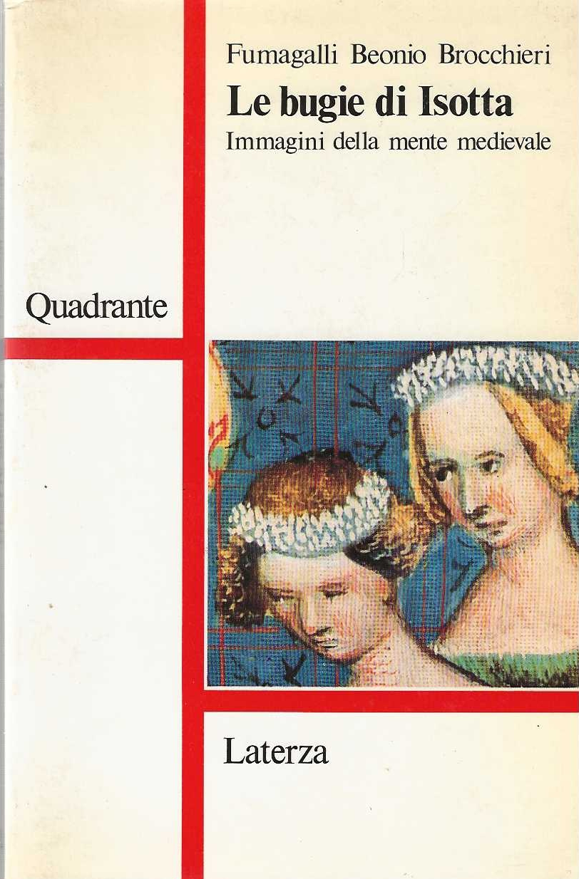 Le bugie di Isotta. Immagini della mente medievale.
