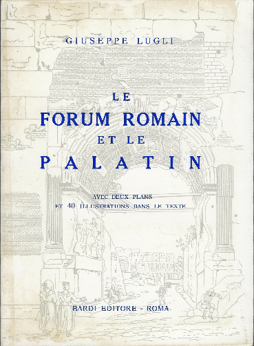 Le Forum Romain Et Le Palatin