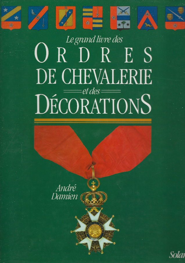 Le Grand Livre Des Ordres De Chevalerie Et Des Décorations