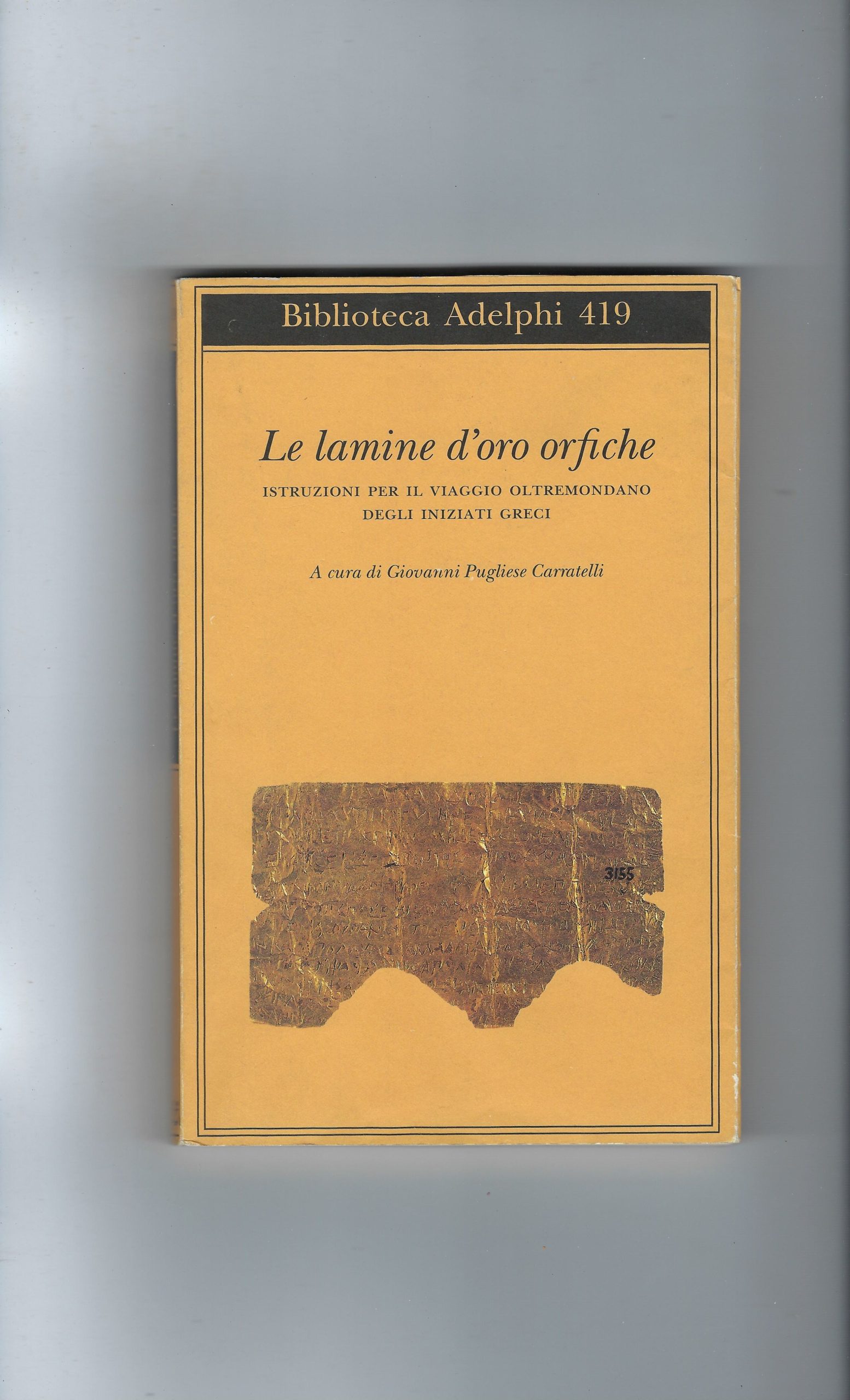 Le Lamine D'oro Orfiche- Istruzioni Per Il Viaggio Oltremondano Degli …