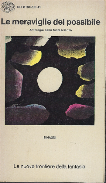 Le Meraviglie Del Possibile - Antologia Della Fantascienza