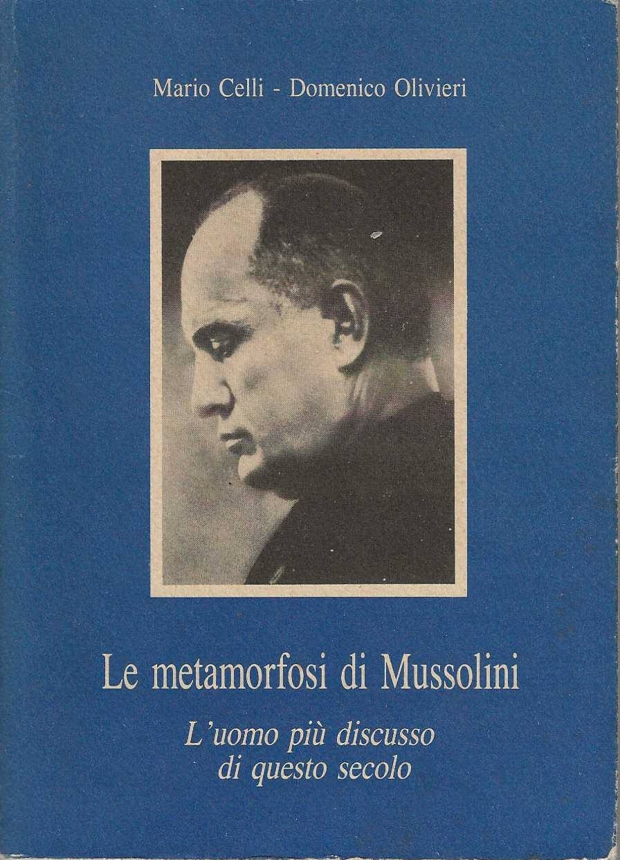 Le Metamorfosi di Mussolini - l'uomo più discusso di questo …