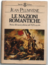 Le Nazioni Romantiche. Storia Del Nazionalismo Nel Xix Secolo