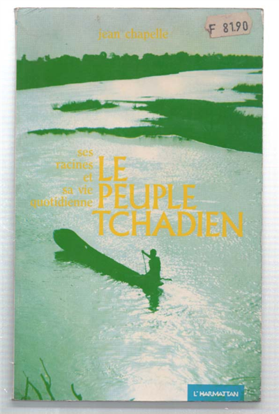 Le Peuple Tchadien. Ses Racines Sa Vie Quotidienne Et Ses …