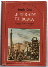 Le Strade Di Roma. Una Guida Alfabetica Alla Storia, Ai …